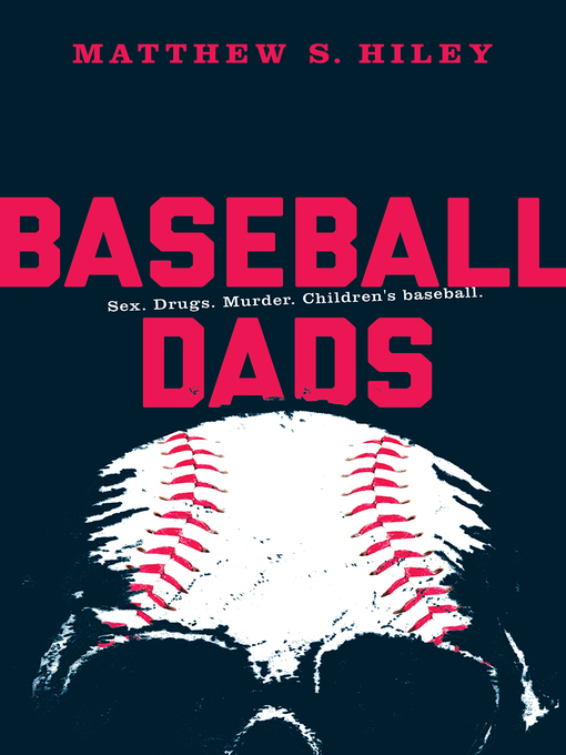 Title details for Baseball Dads by Matthew S. Hiley - Wait list